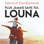 Télécharger le livre :  Plus jamais sans toi, Louna