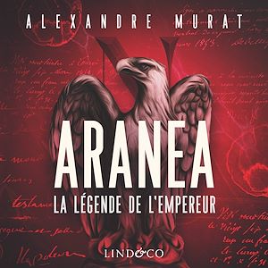 Téléchargez le livre :  Aranea : La légende de l'Empereur