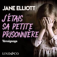 Téléchargez le livre :  J'étais sa petite prisonnière