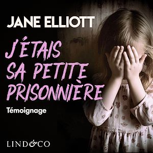 Téléchargez le livre :  J'étais sa petite prisonnière
