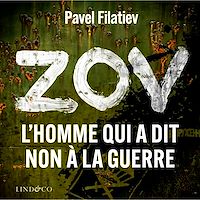Téléchargez le livre :  ZOV: L'homme qui a dit non à la guerre