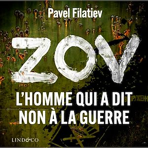 Téléchargez le livre :  ZOV: L'homme qui a dit non à la guerre