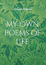 Télécharger le livre :  My Own Poems of Life