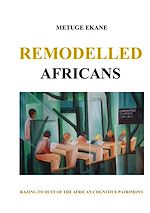 Télécharger le livre :  Remodelled Africans