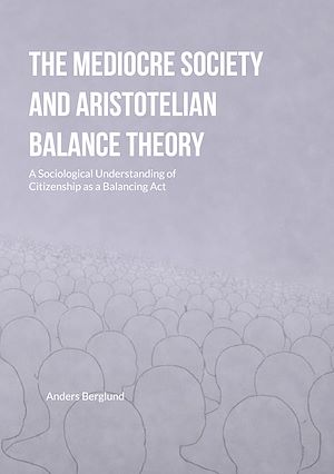 Download the eBook: The Mediocre Society and Aristotelian Balance Theory