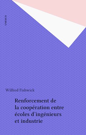 Téléchargez le livre :  Renforcement de la coopération entre écoles d'ingénieurs et industrie
