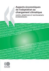 Téléchargez le livre :  Aspects économiques de l’adaptation au changement climatique - Coûts, bénéfices et instruments économiques