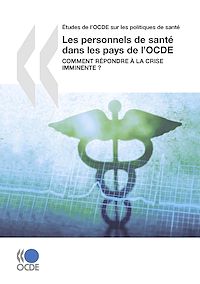 Téléchargez le livre :  Les personnels de santé dans les pays de l’OCDE - Comment répondre à la crise imminente ?