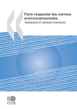 Télécharger le livre :  Faire respecter les normes environnementales - Tendances et bonnes pratiques