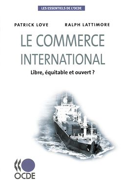 Télécharger le livre :  Le commerce international - Libre, équitable et ouvert ?