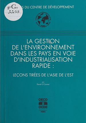 Download the eBook: La Gestion de l'environnement dans les pays en voie d'industrialisation rapide : leçons tirées de l'Asie de l'Est