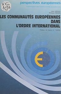 Téléchargez le livre :  Les communautés européennes dans l'ordre international