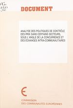 Télécharger le livre :  Analyse des politiques de contrôle des prix dans certains secteurs, sous l'angle de la concurrence et des échanges intra-communautaires