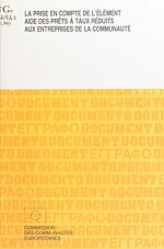Télécharger le livre :  La prise en compte de l'élément aide des prêts à taux réduits aux entreprises de la Communauté