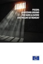 Télécharger le livre :  Prison: a breeding ground for radicalisation and violent extremism?
