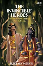 Télécharger le livre :  The Invincible Heroes and Other Friendship Stories from Mythology