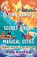 Télécharger le livre :  Flying Horses, Secret Rivers, Magical Cities
