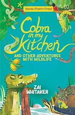 Télécharger le livre :  Cobra in My Kitchen and Other Adventures with Wildlife