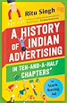 Télécharger le livre :  A History of Indian Advertising in Ten-and-a-half Chapters