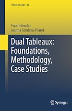 Download this eBook Dual Tableaux: Foundations, Methodology, Case Studies