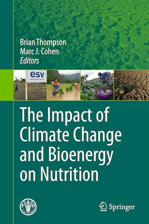 Téléchargez le livre :  The Impact of Climate Change and Bioenergy on Nutrition