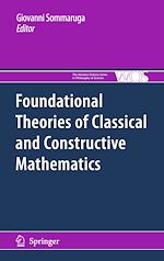 Télécharger le livre :  Foundational Theories of Classical and Constructive Mathematics