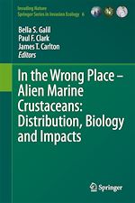 Télécharger le livre :  In the Wrong Place - Alien Marine Crustaceans: Distribution, Biology and Impacts