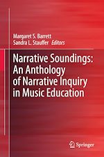 Télécharger le livre :  Narrative Soundings: An Anthology of Narrative Inquiry in Music Education