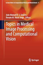 Télécharger le livre :  Topics in Medical Image Processing and Computational Vision