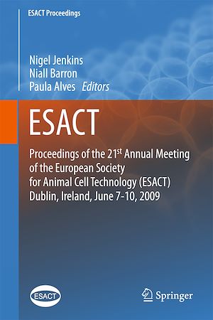 Téléchargez le livre :  Proceedings of the 21st Annual Meeting of the European Society for Animal Cell Technology (ESACT), Dublin, Ireland, June 7-10, 2009