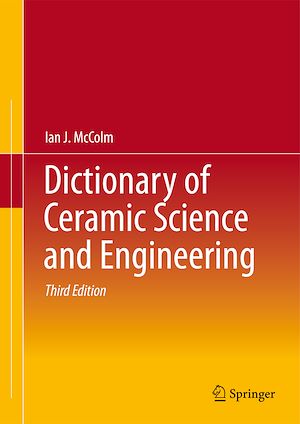 Téléchargez le livre :  Dictionary of Ceramic Science and Engineering