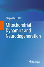 Télécharger le livre :  Mitochondrial Dynamics and Neurodegeneration