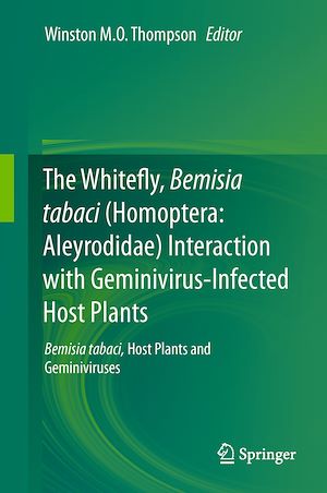 Téléchargez le livre :  The Whitefly, Bemisia tabaci (Homoptera: Aleyrodidae) Interaction with Geminivirus-Infected Host Plants
