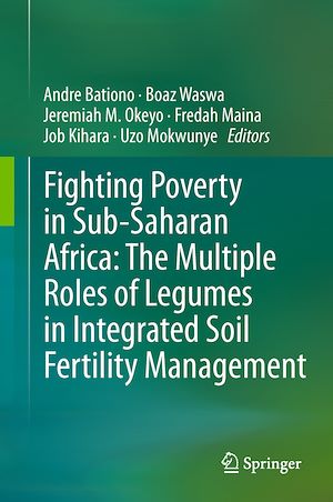 Téléchargez le livre :  Fighting Poverty in Sub-Saharan Africa: The Multiple Roles of Legumes in Integrated Soil Fertility Management