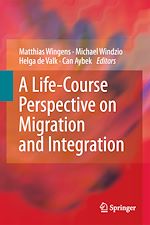Télécharger le livre :  A Life-Course Perspective on Migration and Integration