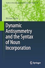 Télécharger le livre :  Dynamic Antisymmetry and the Syntax of Noun Incorporation