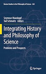 Télécharger le livre :  Integrating History and Philosophy of Science