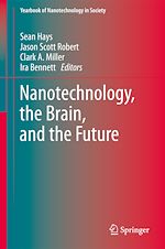 Télécharger le livre :  Nanotechnology, the Brain, and the Future