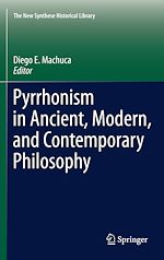 Télécharger le livre :  Pyrrhonism in Ancient, Modern, and Contemporary Philosophy