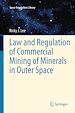 Télécharger le livre :  Law and Regulation of Commercial Mining of Minerals in Outer Space