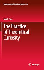 Télécharger le livre :  The Practice of Theoretical Curiosity