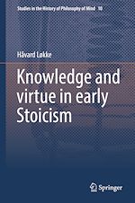 Télécharger le livre :  Knowledge and virtue in early Stoicism
