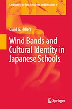Télécharger le livre :  Wind Bands and Cultural Identity in Japanese Schools