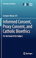Télécharger le livre :  Informed Consent, Proxy Consent, and Catholic Bioethics