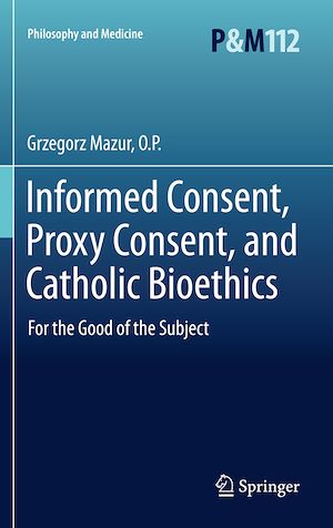 Téléchargez le livre :  Informed Consent, Proxy Consent, and Catholic Bioethics