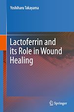 Télécharger le livre :  Lactoferrin and its Role in Wound Healing