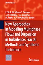 Télécharger le livre :  New Approaches in Modeling Multiphase Flows and Dispersion in Turbulence, Fractal Methods and Synthetic Turbulence