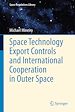 Télécharger le livre :  Space Technology Export Controls and International Cooperation in Outer Space