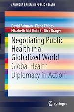 Download this eBook Negotiating Public Health in a Globalized World