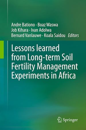 Téléchargez le livre :  Lessons learned from Long-term Soil Fertility Management Experiments in Africa
